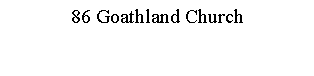 Text Box: 86 Goathland Church