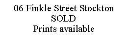 Text Box: 06 Finkle Street StocktonSOLDPrints available