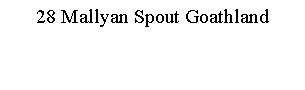 Text Box: 28 Mallyan Spout Goathland 