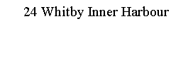 Text Box: 24 Whitby Inner Harbour