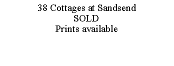 Text Box: 38 Cottages at SandsendSOLDPrints available