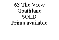 Text Box: 63 The View GoathlandSOLDPrints available
