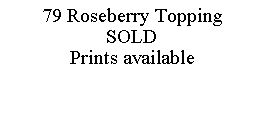 Text Box: 79 Roseberry ToppingSOLDPrints available