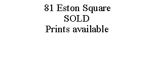 Text Box: 81 Eston SquareSOLDPrints available