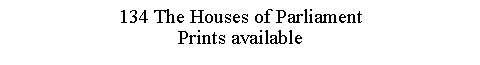 Text Box: 134 The Houses of ParliamentPrints available